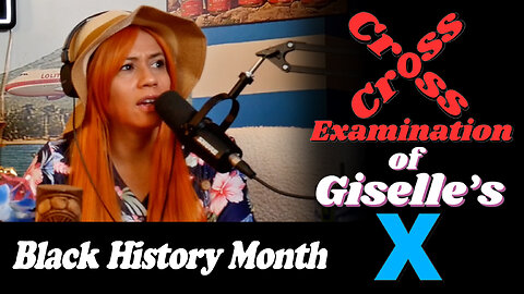 X Examination of Giselle's X: Black History Month