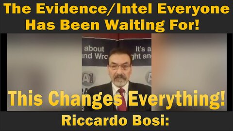 Riccardo Bosi: The Evidence/Intel Everyone Has Been Waiting For!