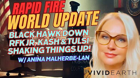 RAPID FIRE WORLD UPDATE: BLACK HAWK CRASH, RFK JR, KASH & TULSI HEARINGS - BOMBSHELLS INCOMING