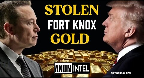 ANON☆INTEL: STOLEN FORT KNOX GOLD.