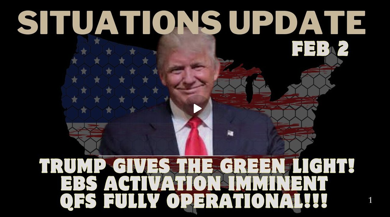 Situation Update- Trump Gives The Green Light! EBS Activation Imminent, QFS Fully Operational