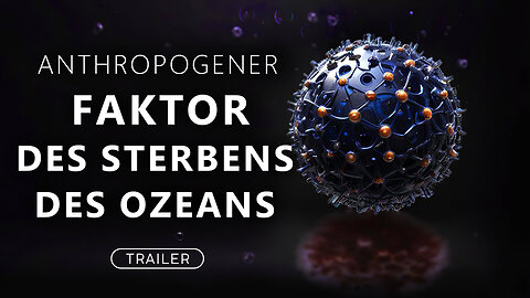 Anthropogener Faktor des Sterbens des Ozeans | Trailer