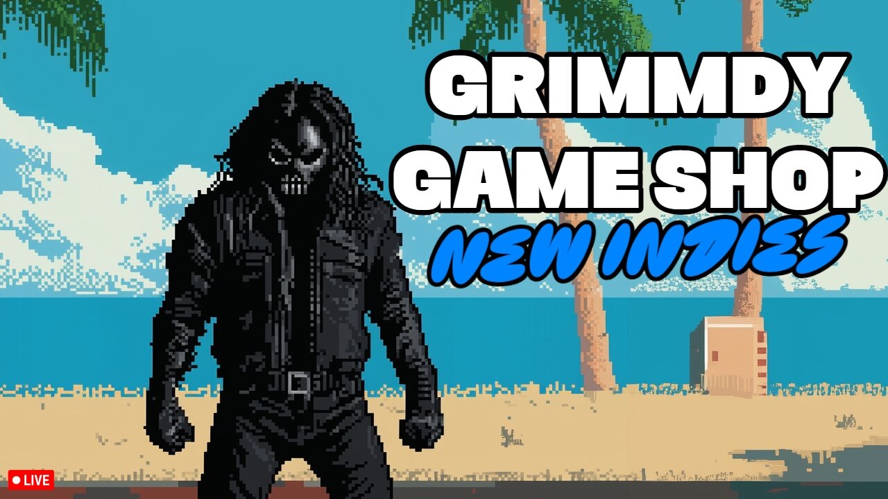 🔴LIVE • GRIMM HOLLYWOOD • BRAND NEW INDIE GAMES