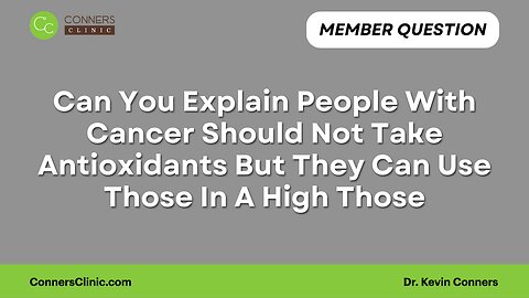 Can You Explain People With Cancer Should Not Take Antioxidants?