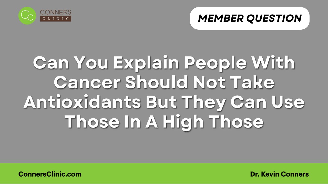 Can You Explain People With Cancer Should Not Take Antioxidants?