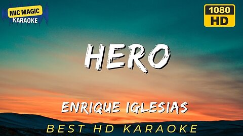 HERO - ENRIQUE IGELSIAS - BEST HD KARAOKE