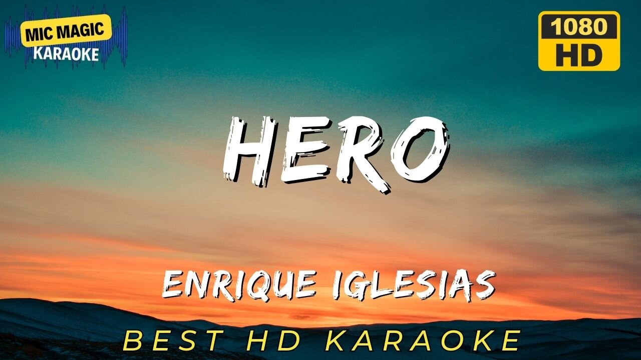 HERO - ENRIQUE IGELSIAS - BEST HD KARAOKE