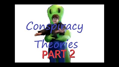 Conspiracy Theories with MrDood1001 (PART2)