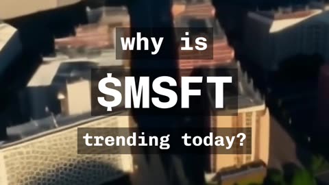 🚨 $MSFT 🚨 Why is Microsoft trending today? 🤔 #MSFT #stocks #stockmarket