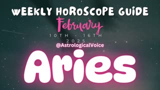 Aries: February 10th - 16th Weekly Horoscope Guide