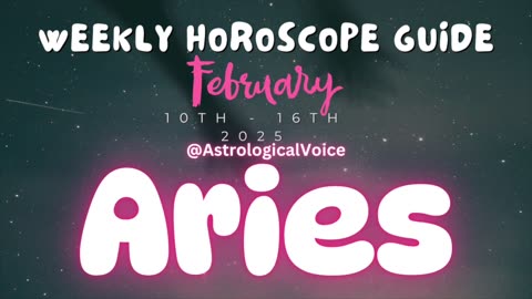 Aries: February 10th - 16th Weekly Horoscope Guide