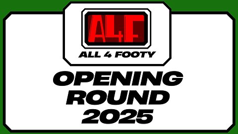 All 4 Footy 2025 Opening Round