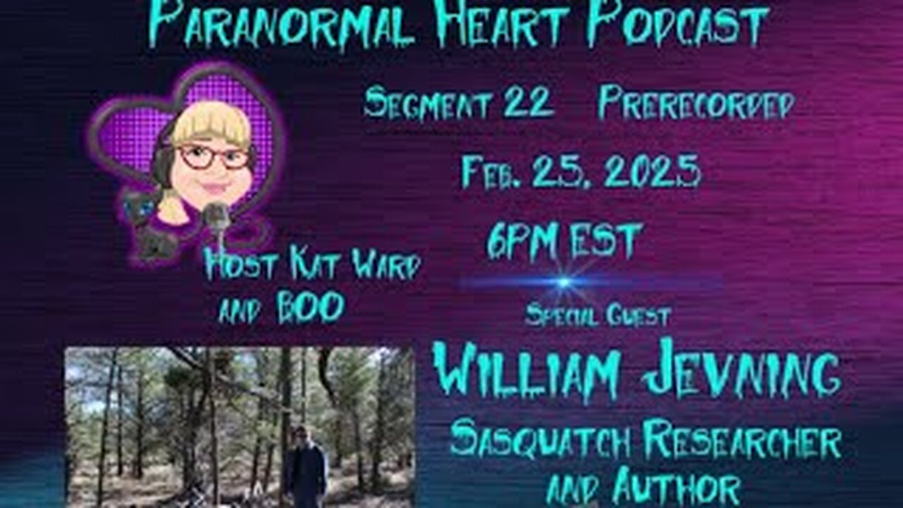 Paranormal Heart Podcast - William Jevng - Bigfoot Research