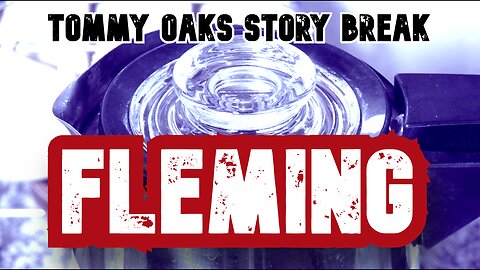 FLEMING - Tommy Oaks Story Break 2-5-25