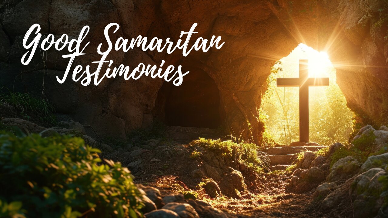 January 12, 2025 Good Samaritan Testimonies