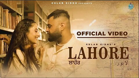 LAHORE punjabi song feat Gulab sidhu ....official video🥰