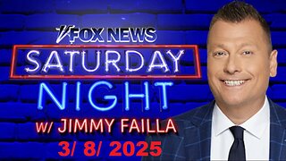 FOX News Saturday Night With Jimmy Failla (Full Episode) | March 8, 2025