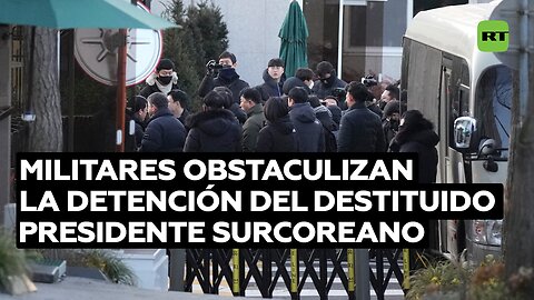 Militares obstaculizan la detención del destituido presidente surcoreano