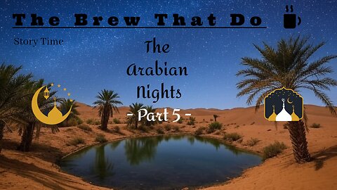 Arabian Nights - Part 5