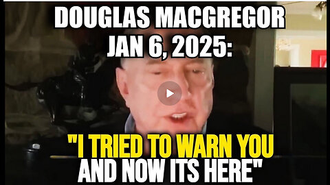 Col. Douglas Macgregor Shared Terrifying Message in Exclusive Broadcast!