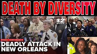 DEATH BY DIVERSITY - HOW DEI IS TO BLAME FOR THE NEW ORLEANS TERROR ATTACK (01/06/2025)