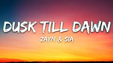 ZAYN - Dusk Till Dawn