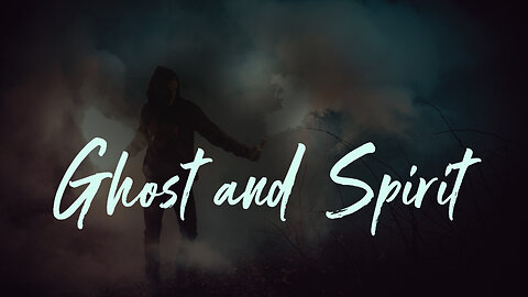 Definition of Spirit and Ghost