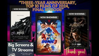 Big Screens & TV Streams #111 - 1-2-2025 - “Top 10 Films of 2024; Final Episode Extravaganza!”