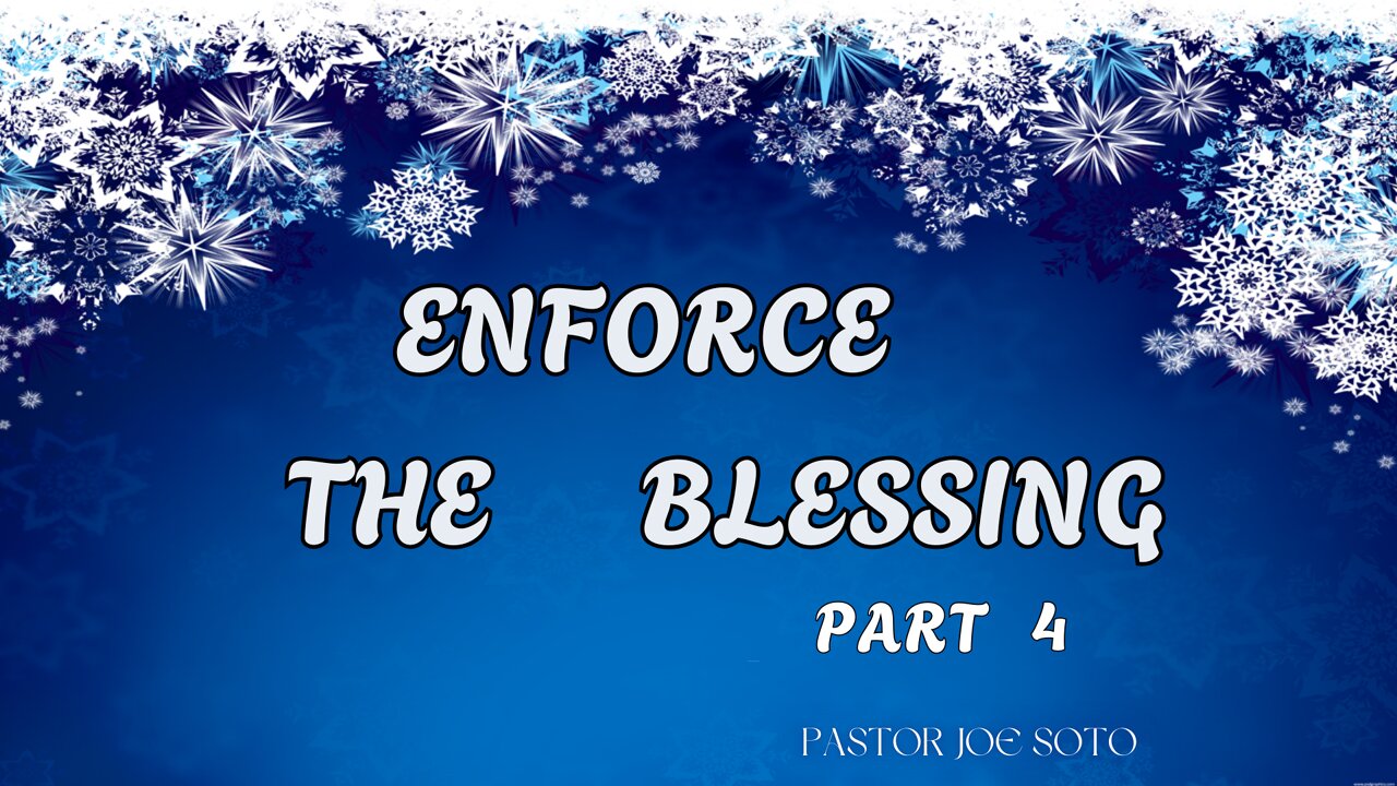 Enforce the Blessing - Part 4