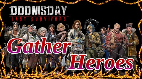 Doomsday Last Survivors - Gather Heroes