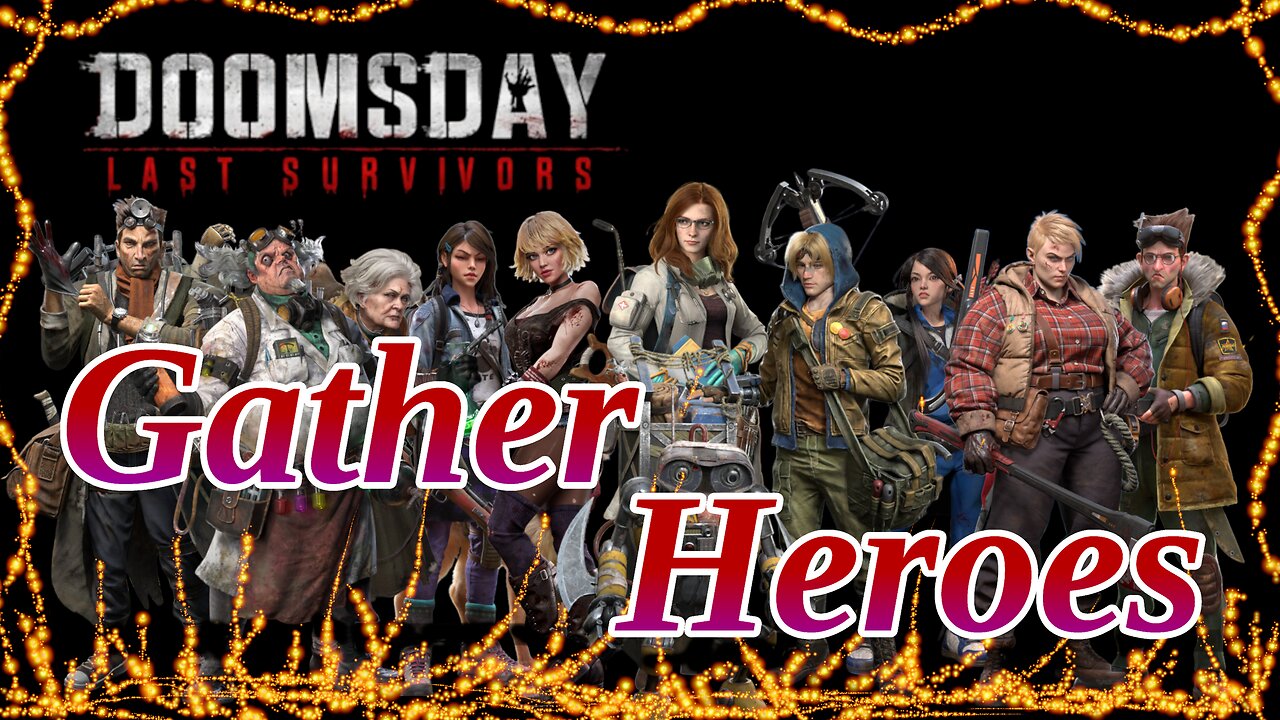 Doomsday Last Survivors - Gather Heroes