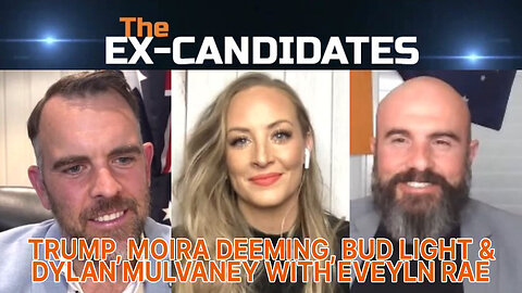 Evelyn Rae Interview - Trump, Moira Deeming, Bud Light & Dylan Mulvaney - X-Candidates 60