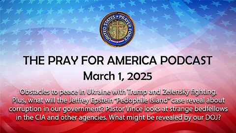 THE PRAY FOR AMERICA PODCAST for March 1, 2025