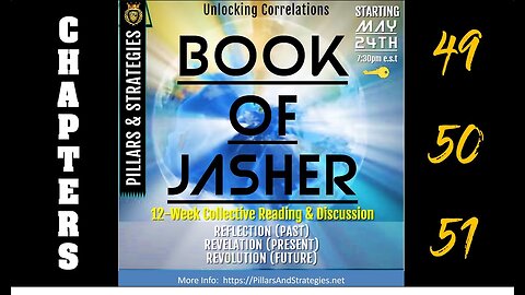 Unlocking KJV Correlations Series: Book of Jasher (Deep Dive) Ethics & Seasonings: (Chapters 49-51)