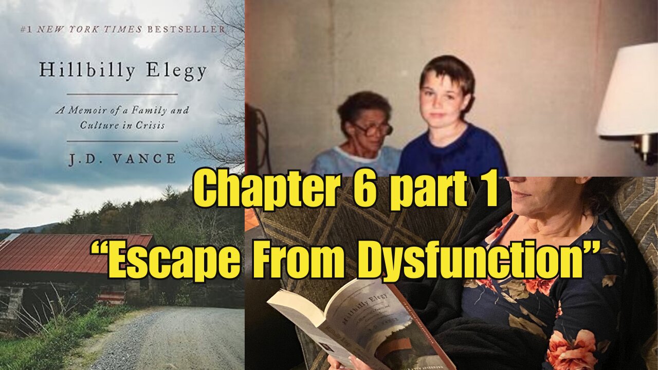 Chapter 6 HILLBILLY ELEGY by Vice President JD Vance "Escape From Dysfunction"