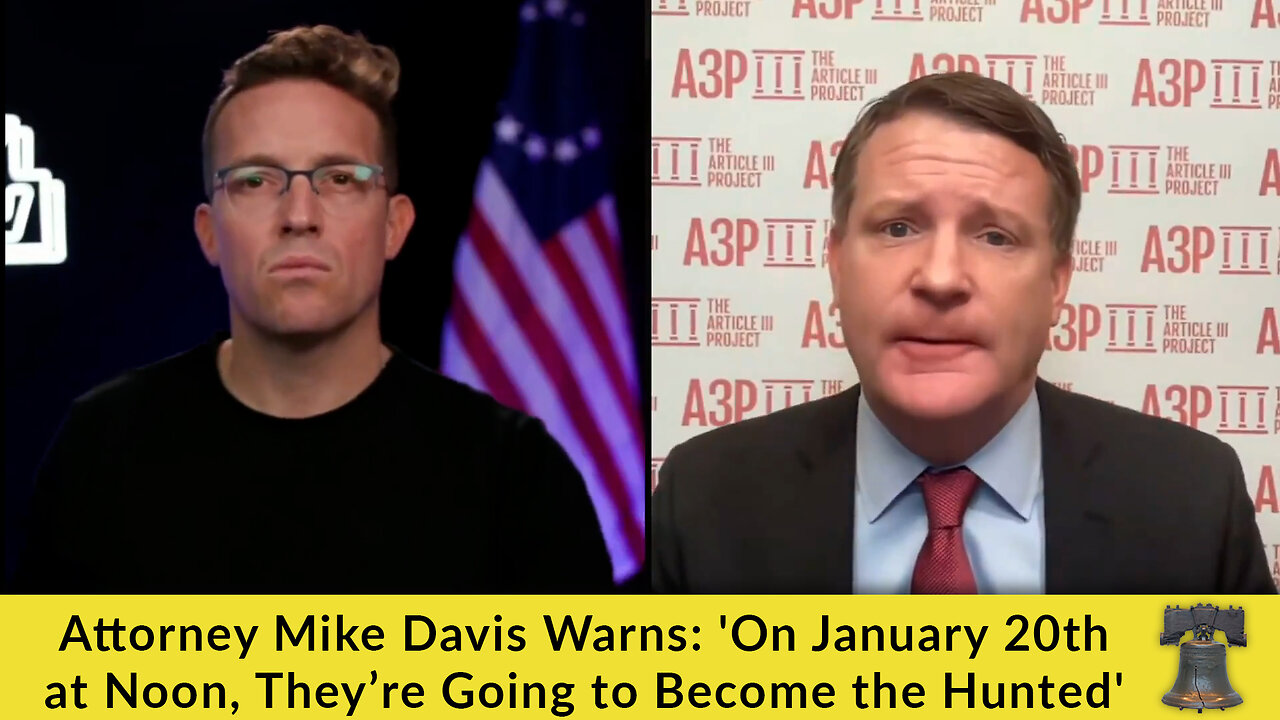 Attorney Mike Davis Warns: 'On January 20th at Noon, They’re Going to Become the Hunted'