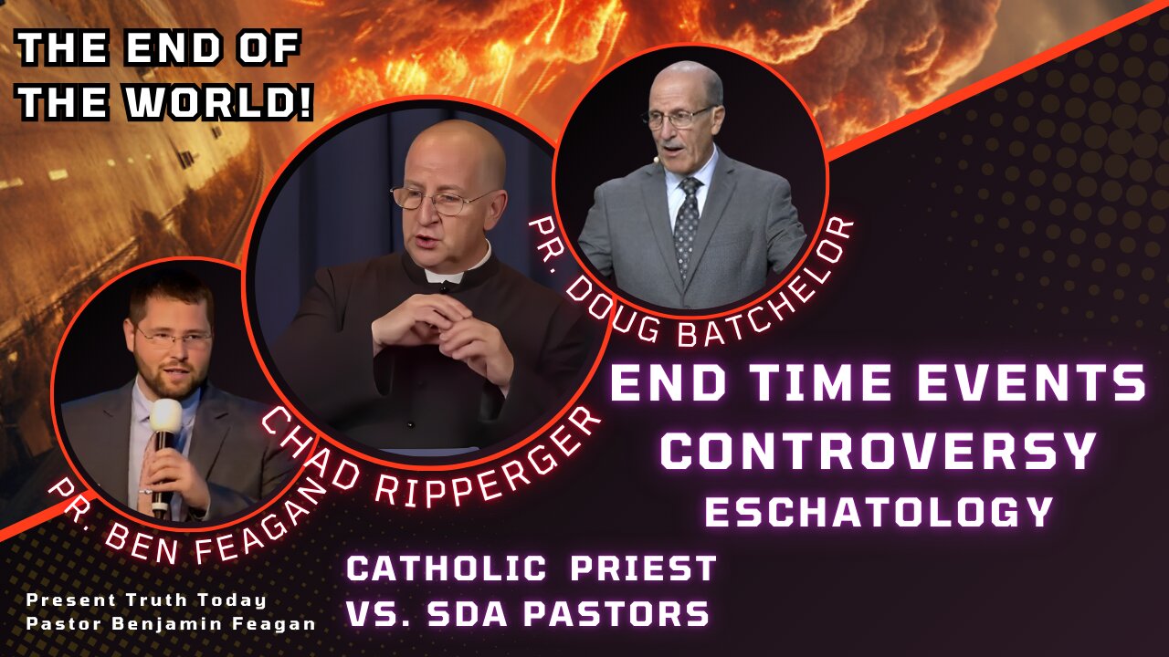 End Time Events | Catholicism vs. Seventh-day Adventism. Who is right? Pastor Doug & Pastor Ben