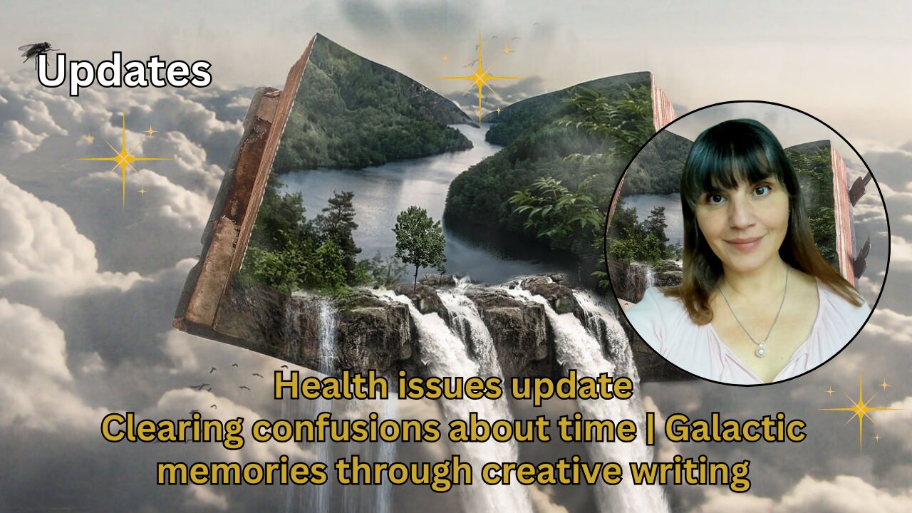 Health issues update | Clearing confusions about time | Galactic memories through creative writing