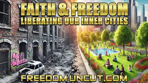 Faith & Freedom - Liberating Our Inner Cities with @KashLeeKelly1 - Freedom Uncut #23