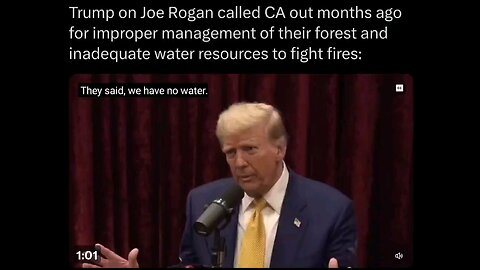 Heres Trump and Joe Rogan discussing the danger California is in for fires and poor water management