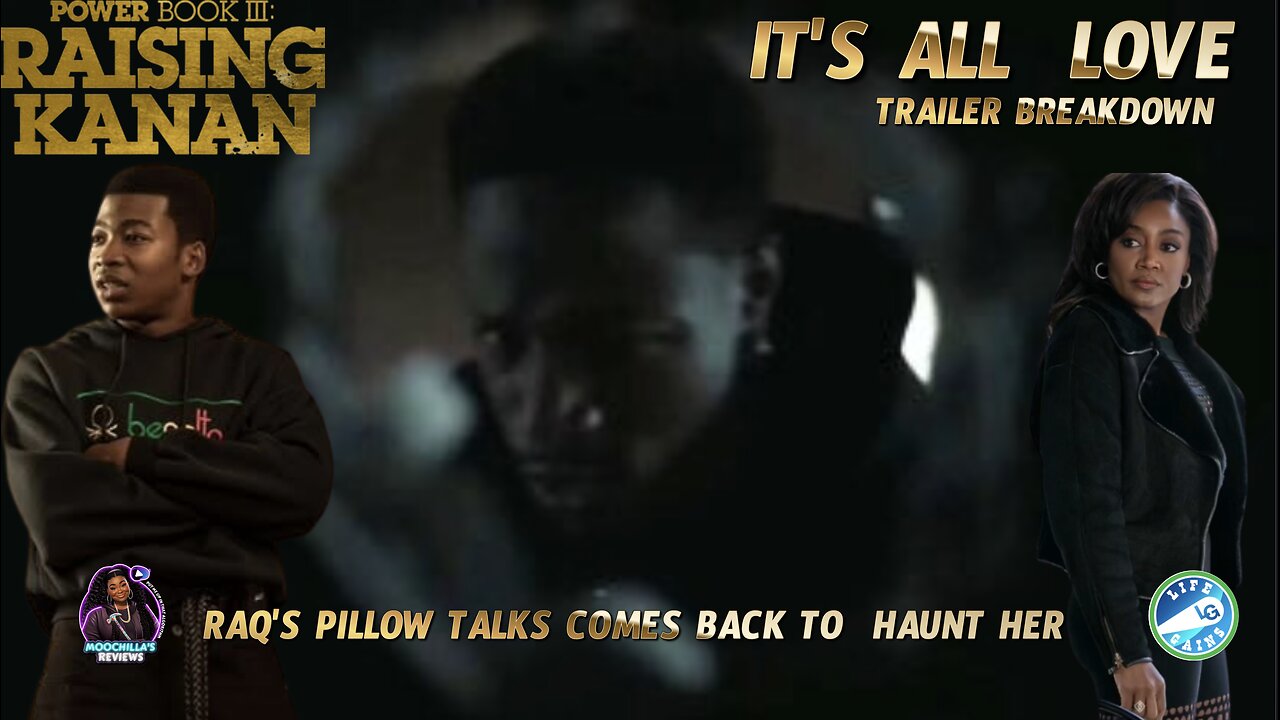 RK IT'S ALL LOVE TRAILER BREAKDOWN RAQ'S PILLOW TALK WILL COME BACK TO HAUNT HER