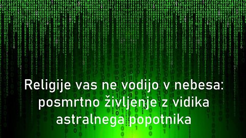 Religije vas ne vodijo v nebesa: posmrtno življenje z vidika astralnega popotnika