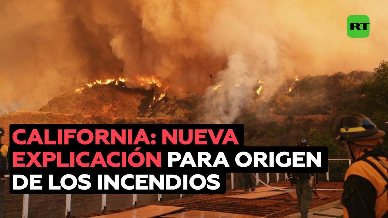 Surge nueva hipótesis sobre la causa de los incendios en California