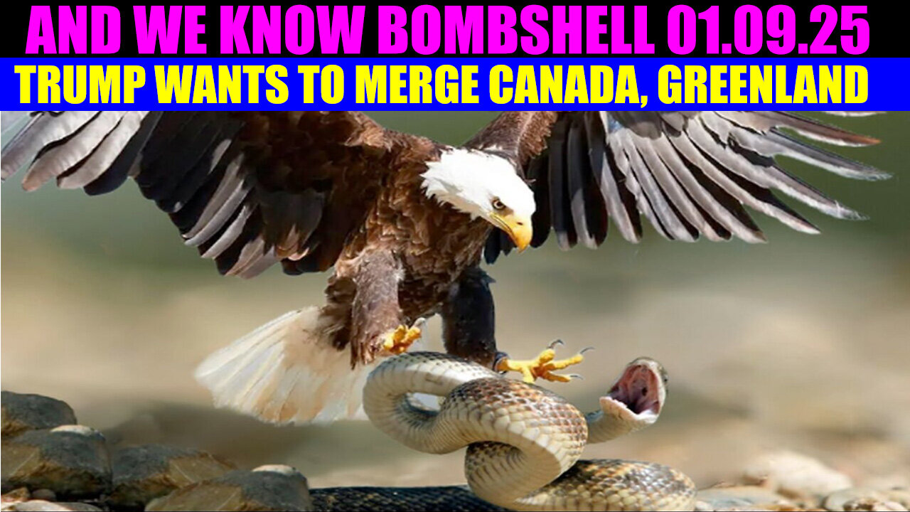 AND WE KNOW 01.09.25: TRUMP WANTS TO MERGE CANADA, GREENLAND, BENJAMIN FULFORD, GENE DECODE