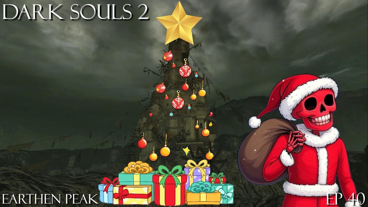 Dark Souls 2 Ep 40: Earthen Peak