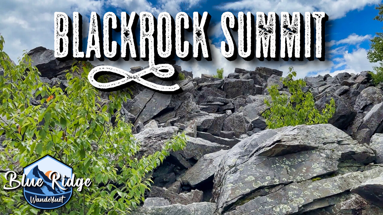 Blackrock Summit | Blue Ridge Wanderlust Ep. 05