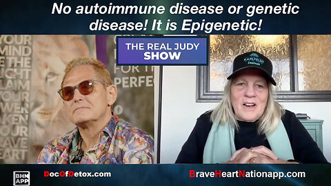 "There is no autoimmune or genetic disease! It is Epigenetic!"