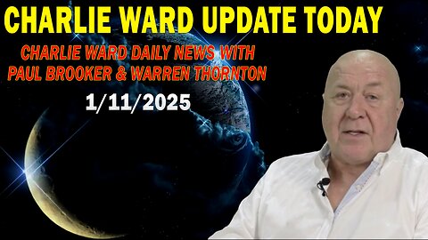 CHARLIE WARD UPDATE TODAY Jan 11: "CHARLIE WARD DAILY NEWS WITH PAUL BROOKER & WARREN THORNTON"