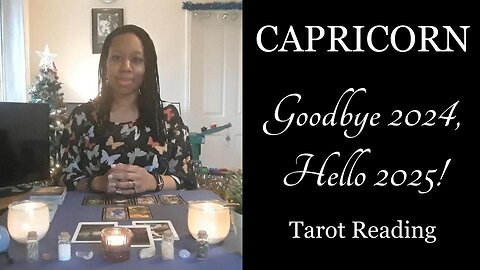 CAPRICORN - Goodbye 2024, Hello 2025! - Tarot Reading