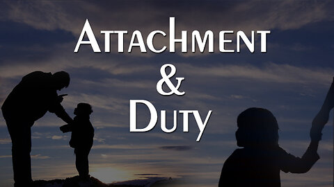 Attachment and Duty